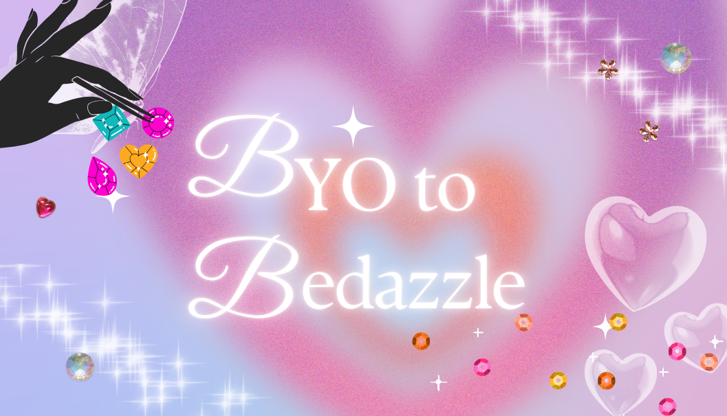 BYO to Bedazzle