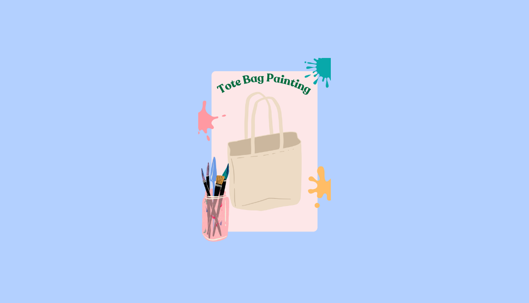 Tote Bag Painting and Snacks