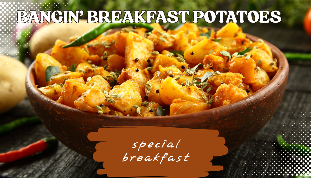 Bangin' Breakfast Potatoes