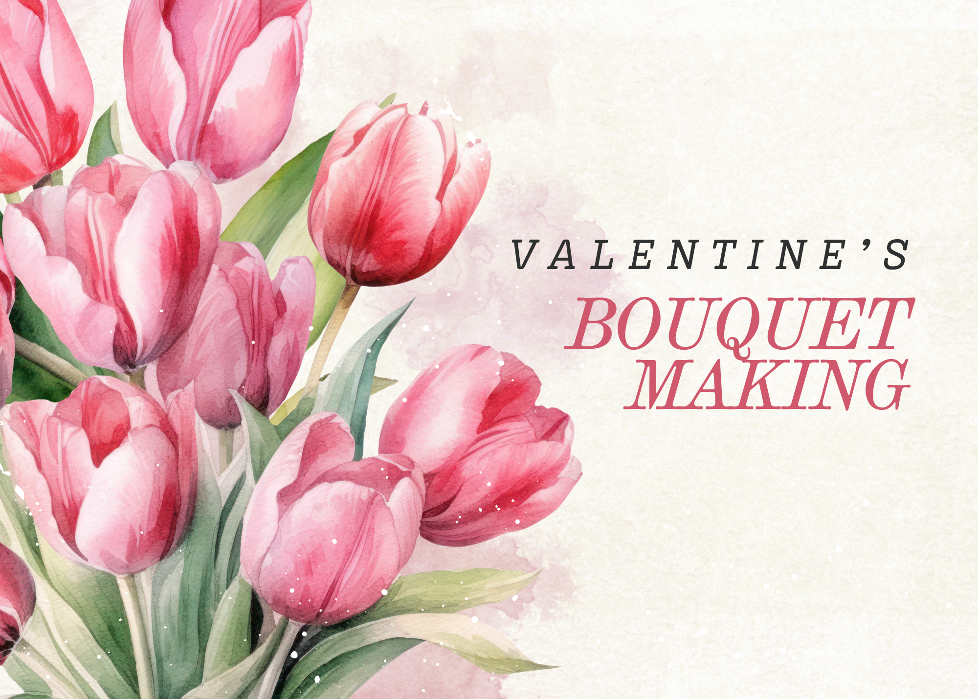 Valentine’s Bouquet Making